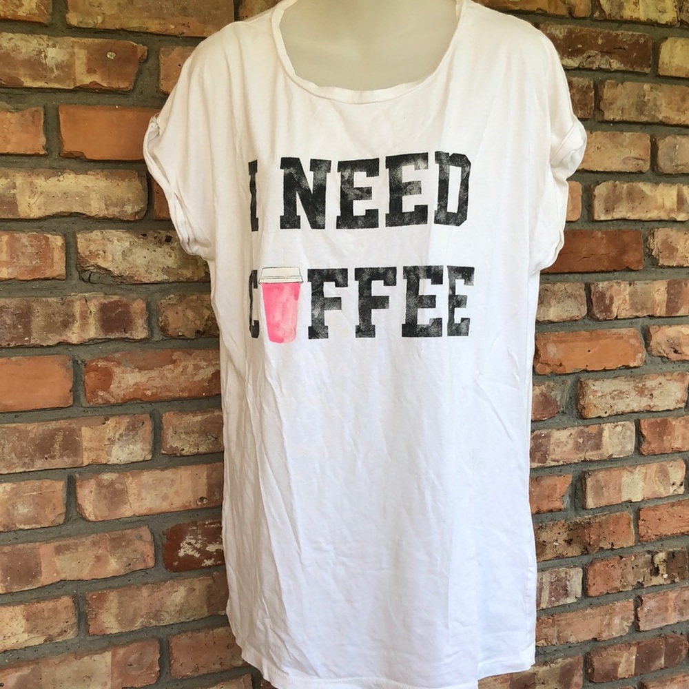 Forever 21 graphic t-shirt. 60%cotton “I need coffee”